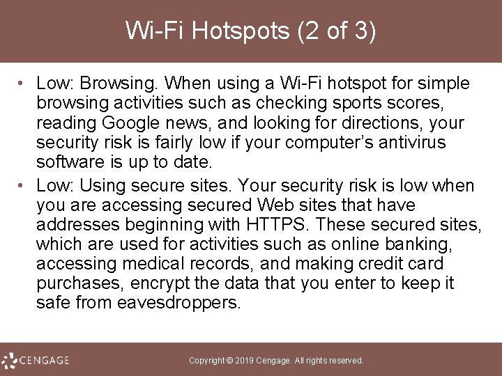 Wi-Fi Hotspots (2 of 3) • Low: Browsing. When using a Wi-Fi hotspot for