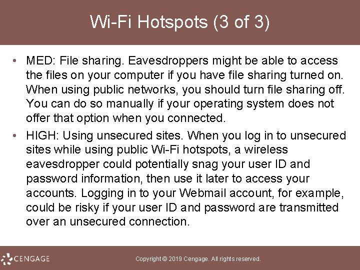 Wi-Fi Hotspots (3 of 3) • MED: File sharing. Eavesdroppers might be able to