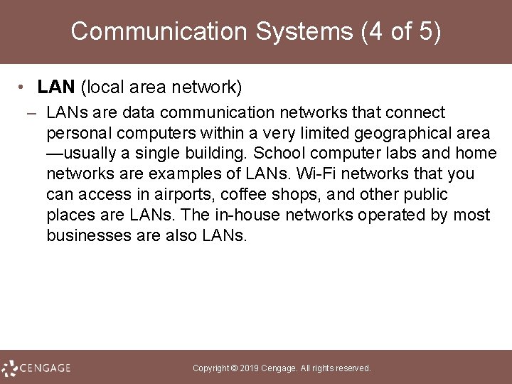 Communication Systems (4 of 5) • LAN (local area network) – LANs are data