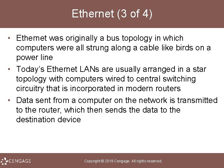 Ethernet (3 of 4) • Ethernet was originally a bus topology in which computers