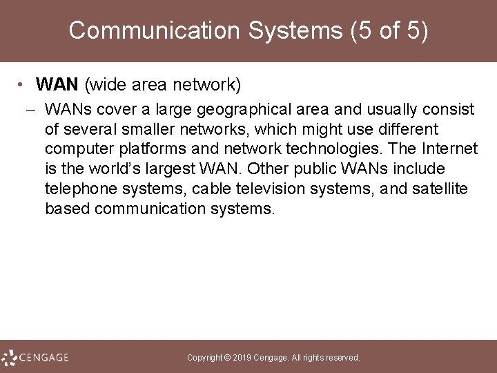 Communication Systems (5 of 5) • WAN (wide area network) – WANs cover a