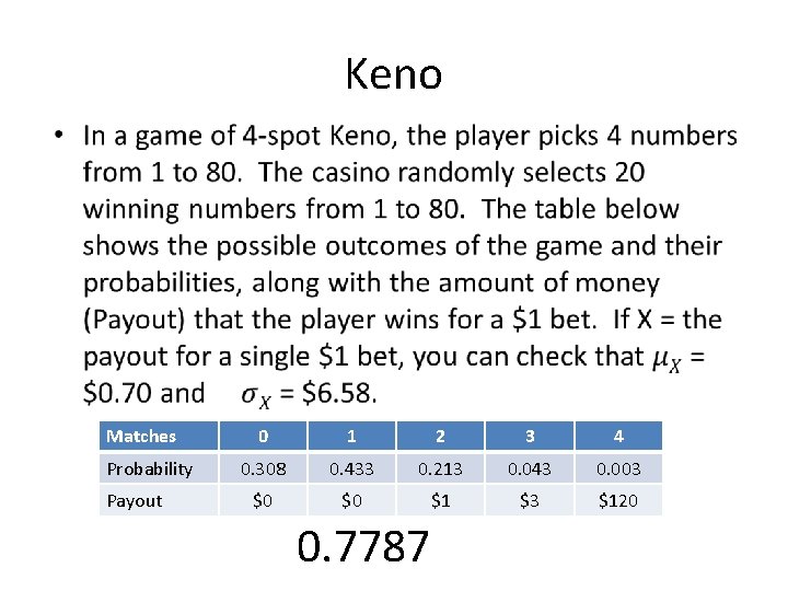 Keno • Matches Probability Payout 0 1 2 3 4 0. 308 0. 433