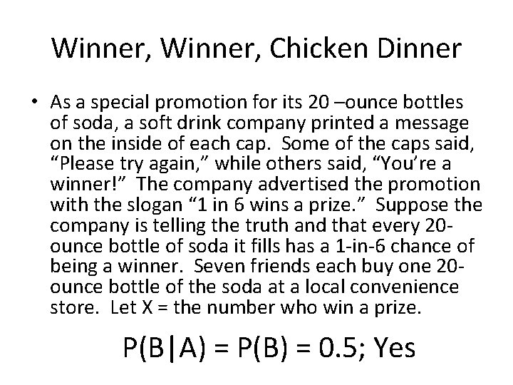 Winner, Chicken Dinner • As a special promotion for its 20 –ounce bottles of