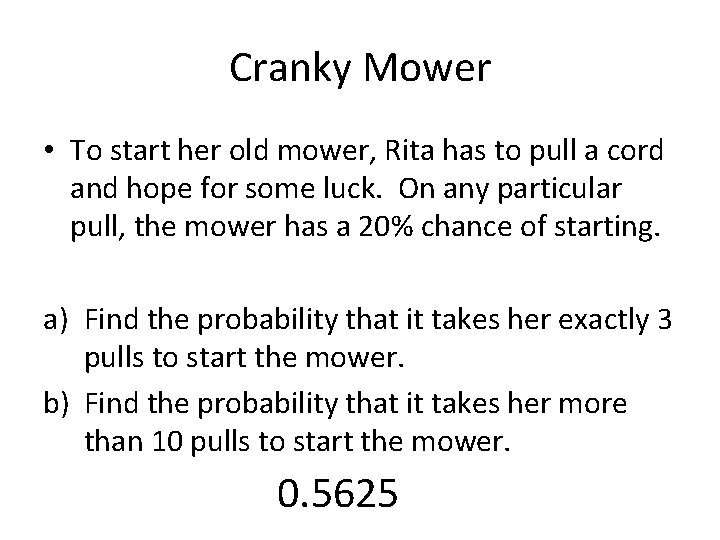 Cranky Mower • To start her old mower, Rita has to pull a cord