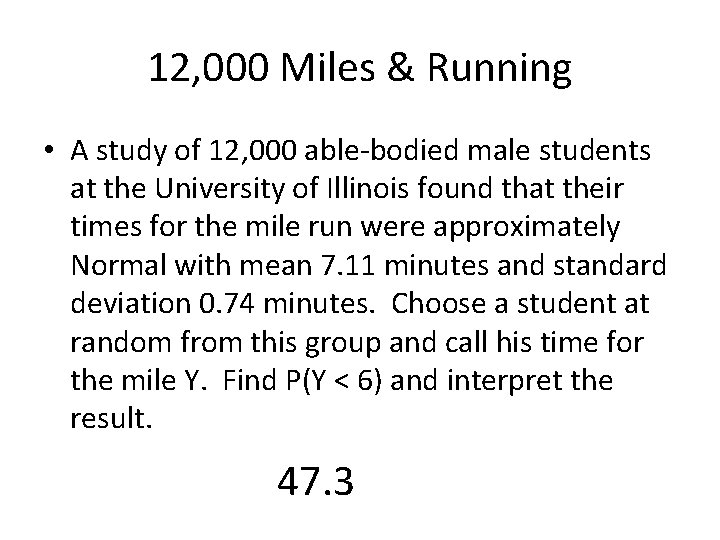 12, 000 Miles & Running • A study of 12, 000 able-bodied male students
