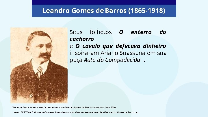 Leandro Gomes de Barros (1865 -1918) Seus folhetos O enterro do cachorro e O