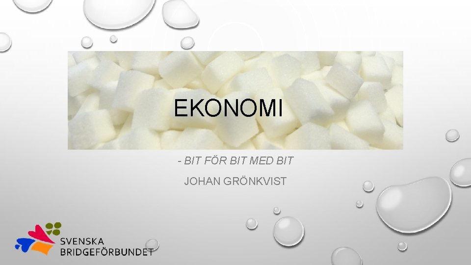 EKONOMI - BIT FÖR BIT MED BIT JOHAN GRÖNKVIST 