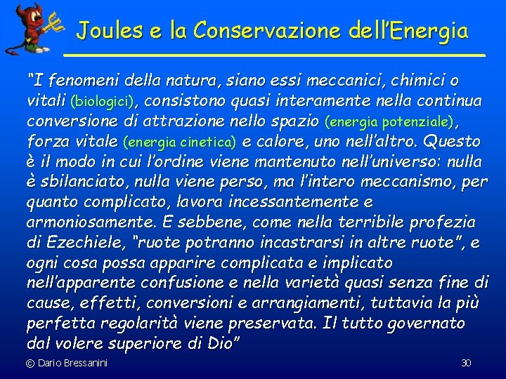Joules e la Conservazione dell’Energia “I fenomeni della natura, siano essi meccanici, chimici o