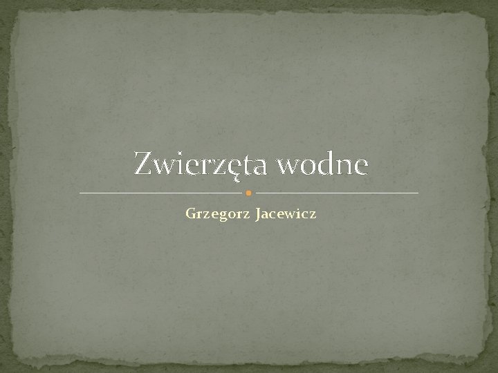 Zwierzęta wodne Grzegorz Jacewicz 