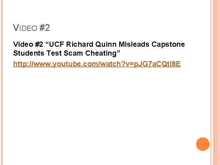 VIDEO #2 Video #2 “UCF Richard Quinn Misleads Capstone Students Test Scam Cheating” http: