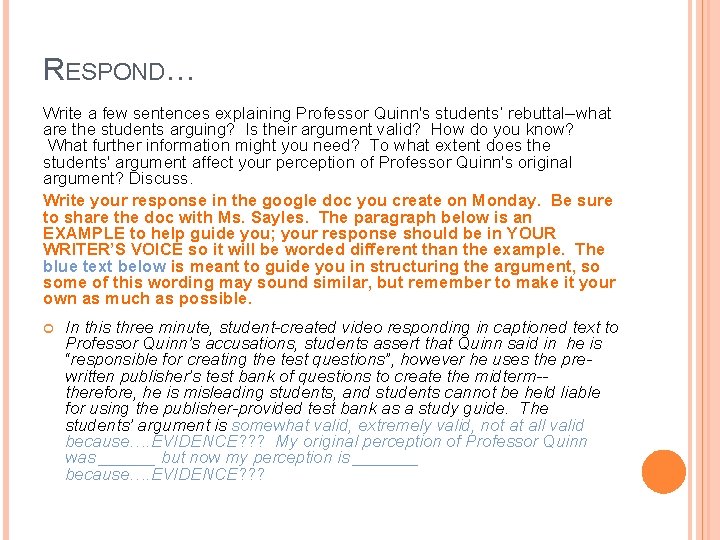 RESPOND… Write a few sentences explaining Professor Quinn's students’ rebuttal--what are the students arguing?