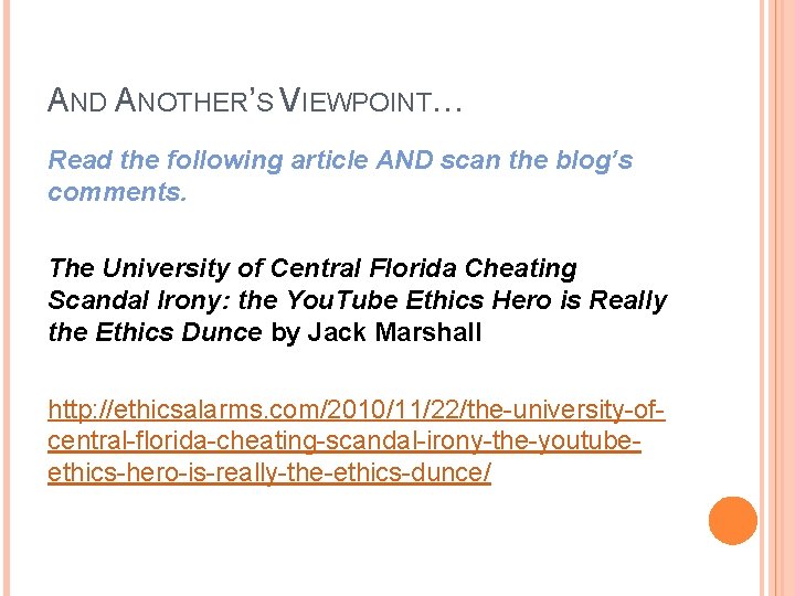 AND ANOTHER’S VIEWPOINT… Read the following article AND scan the blog’s comments. The University