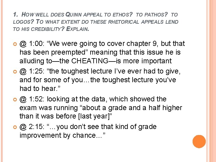 1. HOW WELL DOES QUINN APPEAL TO ETHOS? TO PATHOS? TO LOGOS? TO WHAT