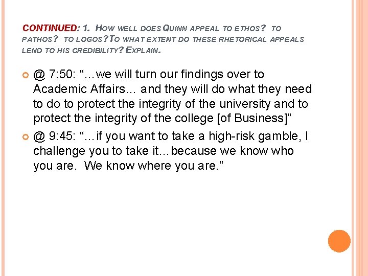 CONTINUED: 1. HOW WELL DOES QUINN APPEAL TO ETHOS? TO PATHOS? TO LOGOS? TO