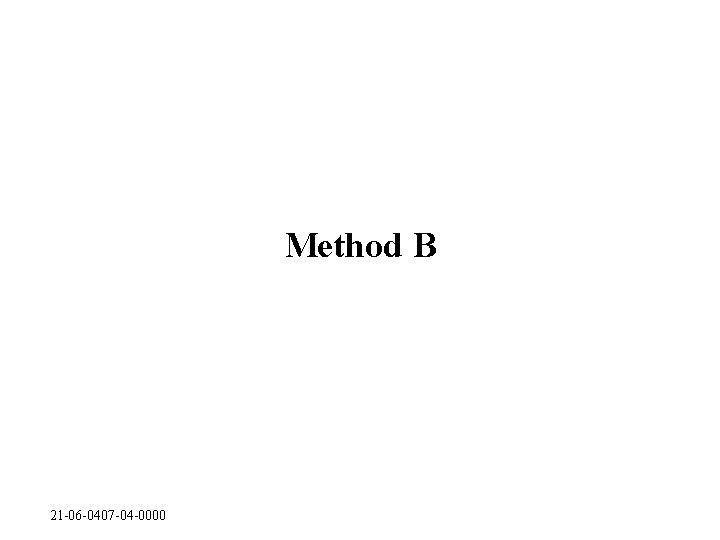 Method B 21 -06 -0407 -04 -0000 