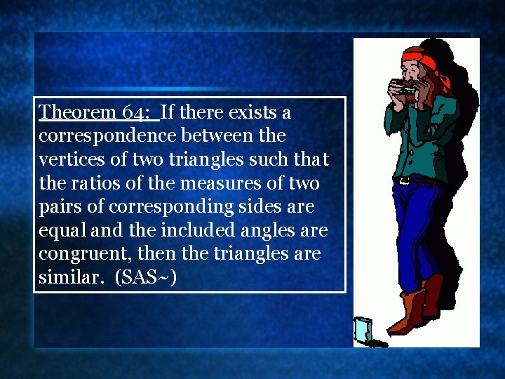 Theorem 64: If there exists a correspondence between the vertices of two triangles such