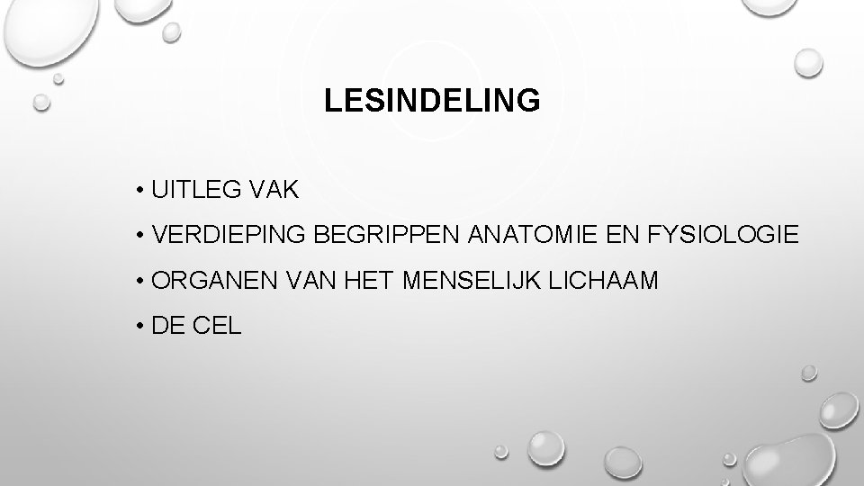 ANATOMIE EN FYSIOLOGIE LES 1 UITLEG VAK DE