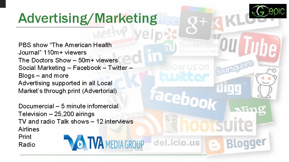 Advertising/Marketing PBS show “The American Health Journal” 110 m+ viewers The Doctors Show –