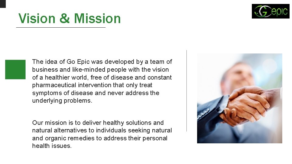 Vision & Mission The idea of Go Epic was developed by a team of