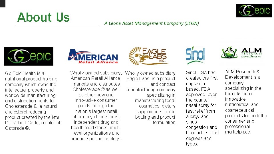 About Us Go Epic Health is a nutritional product holding company which owns the