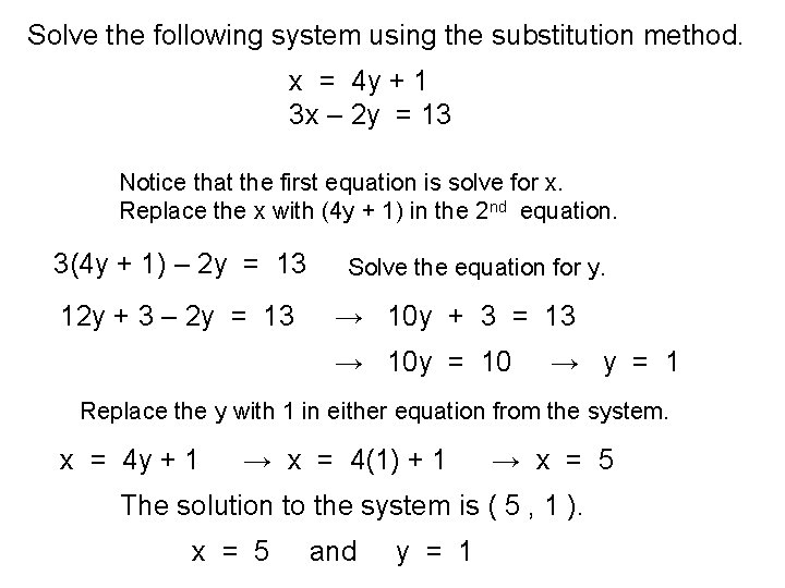 Solve the following system using the substitution method. x = 4 y + 1