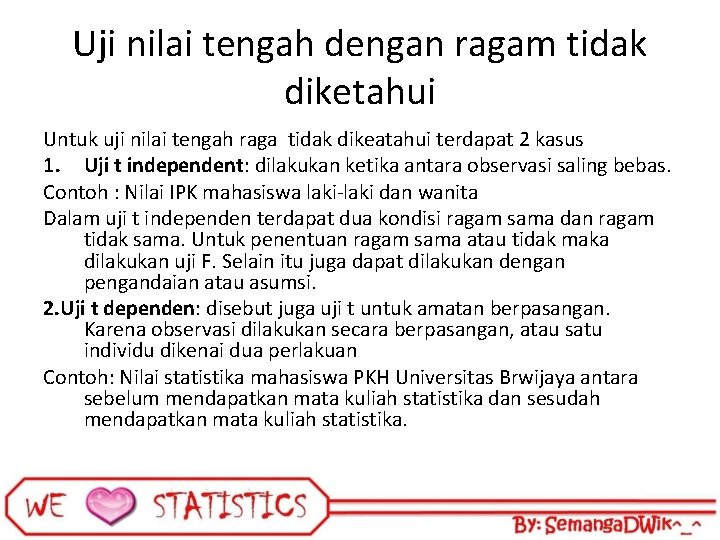 Uji nilai tengah dengan ragam tidak diketahui Untuk uji nilai tengah raga tidak dikeatahui