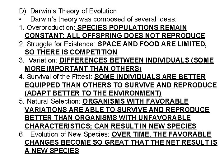 D) Darwin’s Theory of Evolution • Darwin’s theory was composed of several ideas: 1.