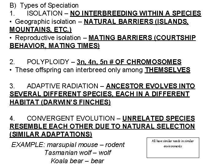 B) Types of Speciation 1. ISOLATION – NO INTERBREEDING WITHIN A SPECIES • Geographic