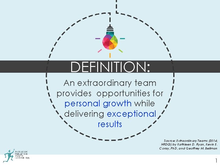 DEFINITION: An extraordinary team provides opportunities for personal growth while delivering exceptional results Source: