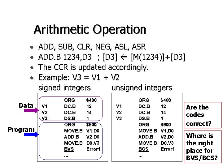 Arithmetic Operation • • Data Program ADD, SUB, CLR, NEG, ASL, ASR ADD. B