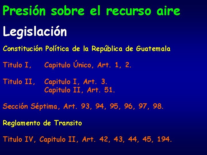 Presión sobre el recurso aire Legislación Constitución Política de la República de Guatemala Titulo Presión sobre el recurso aire Legislación Constitución Política de la República de Guatemala Titulo