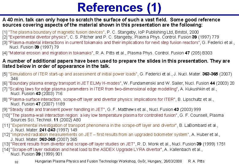 References (1) A 40 min. talk can only hope to scratch the surface of