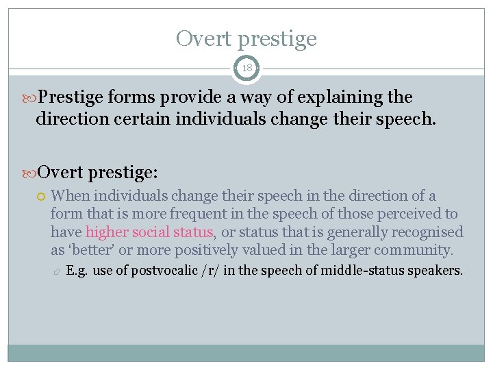 Overt prestige 18 Prestige forms provide a way of explaining the direction certain individuals