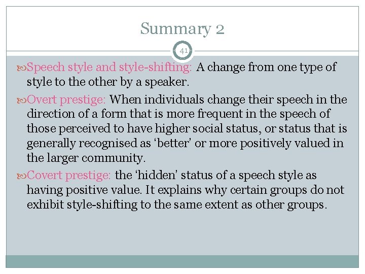 Summary 2 41 Speech style and style-shifting: A change from one type of style