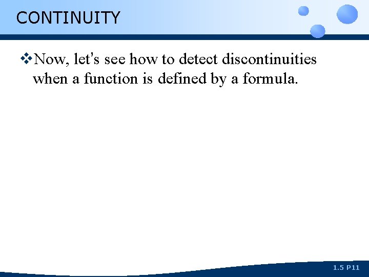 CONTINUITY v. Now, let’s see how to detect discontinuities when a function is defined