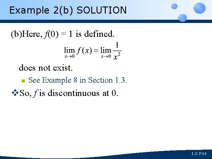 Example 2(b) SOLUTION (b)Here, f(0) = 1 is defined. does not exist. n See