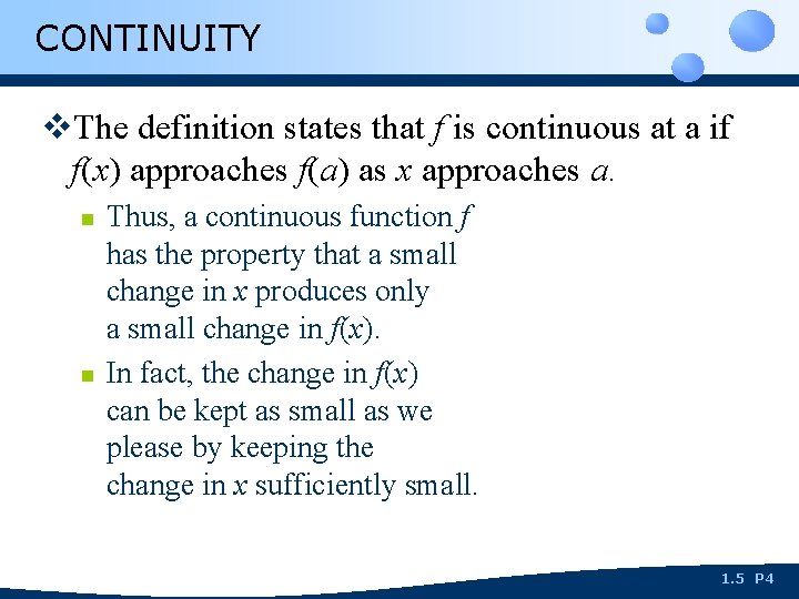 CONTINUITY v. The definition states that f is continuous at a if f(x) approaches