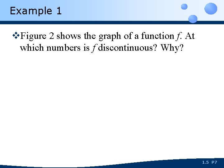 Example 1 v. Figure 2 shows the graph of a function f. At which