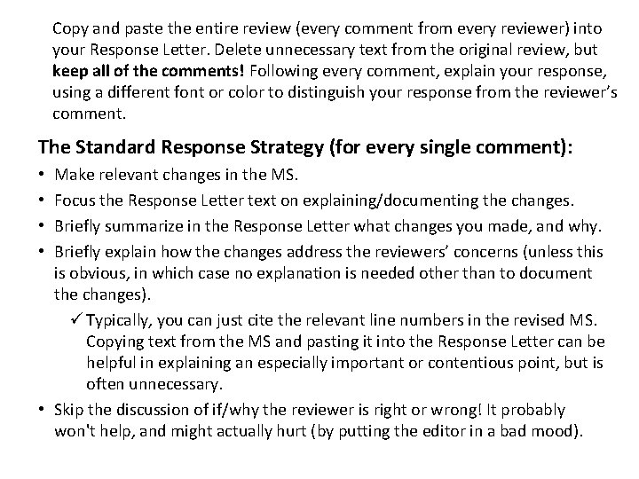 Copy and paste the entire review (every comment from every reviewer) into your Response