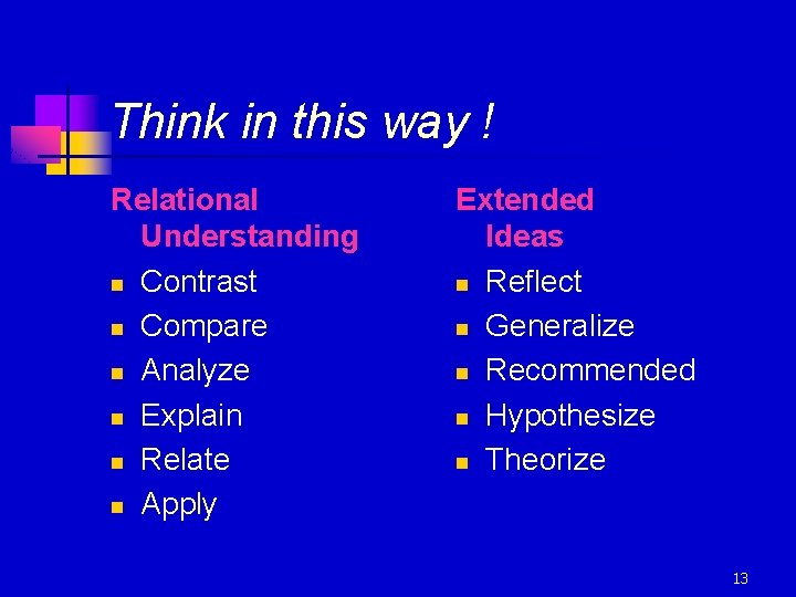 Think in this way ! Relational Understanding n Contrast n Compare n Analyze n Think in this way ! Relational Understanding n Contrast n Compare n Analyze n