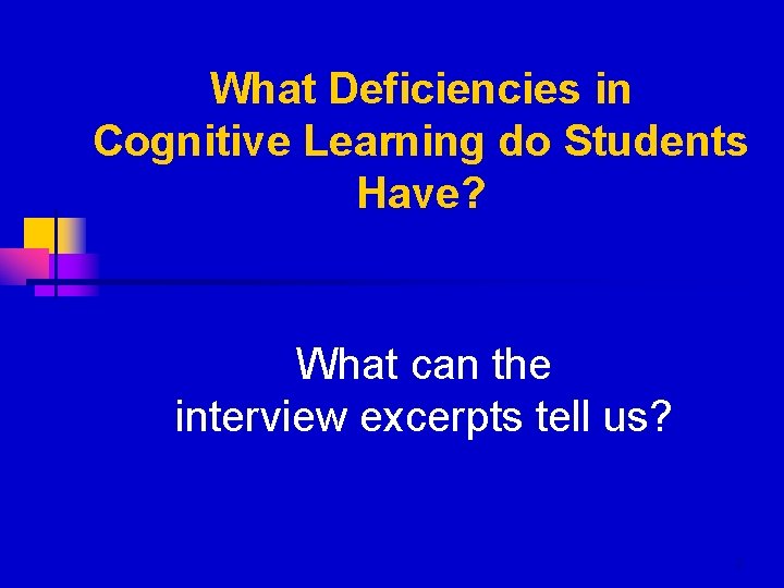 What Deficiencies in Cognitive Learning do Students Have? What can the interview excerpts tell What Deficiencies in Cognitive Learning do Students Have? What can the interview excerpts tell