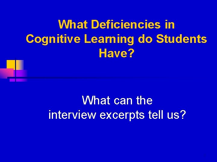 What Deficiencies in Cognitive Learning do Students Have? What can the interview excerpts tell