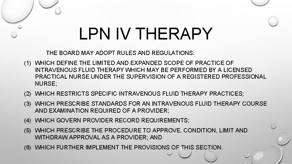 LPN IV THERAPY THE BOARD MAY ADOPT RULES AND REGULATIONS: (1) WHICH DEFINE THE LPN IV THERAPY THE BOARD MAY ADOPT RULES AND REGULATIONS: (1) WHICH DEFINE THE