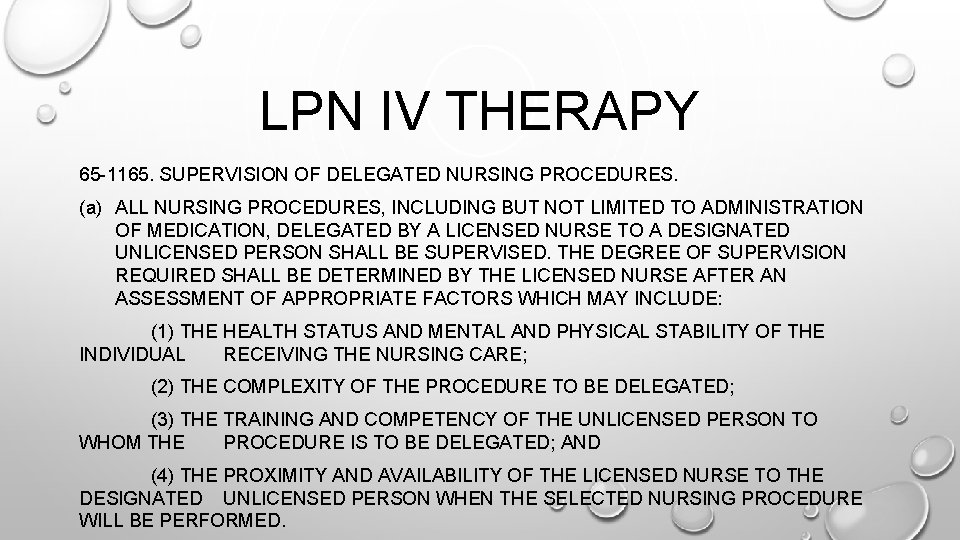 LPN IV THERAPY 65 -1165. SUPERVISION OF DELEGATED NURSING PROCEDURES. (a) ALL NURSING PROCEDURES, LPN IV THERAPY 65 -1165. SUPERVISION OF DELEGATED NURSING PROCEDURES. (a) ALL NURSING PROCEDURES,