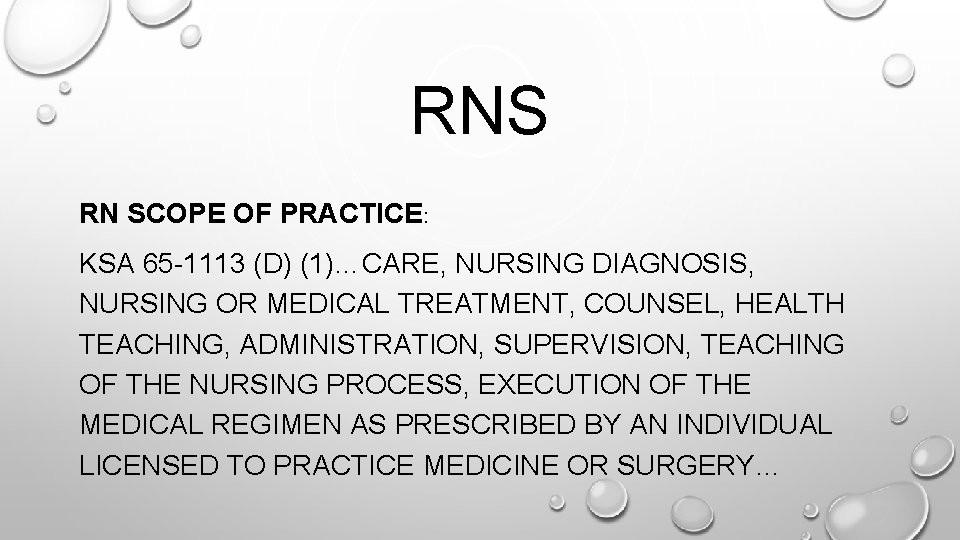 RNS RN SCOPE OF PRACTICE: KSA 65 -1113 (D) (1)…CARE, NURSING DIAGNOSIS, NURSING OR RNS RN SCOPE OF PRACTICE: KSA 65 -1113 (D) (1)…CARE, NURSING DIAGNOSIS, NURSING OR