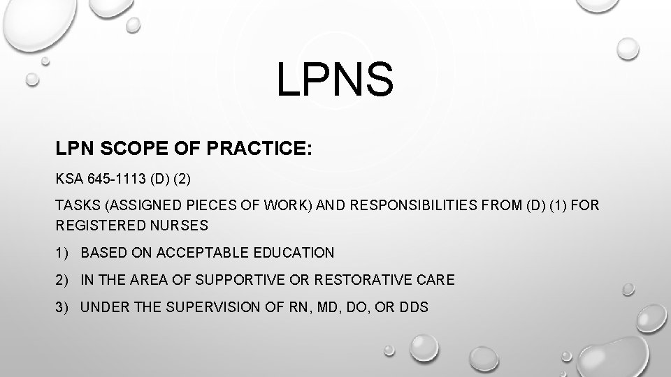 LPNS LPN SCOPE OF PRACTICE: KSA 645 -1113 (D) (2) TASKS (ASSIGNED PIECES OF LPNS LPN SCOPE OF PRACTICE: KSA 645 -1113 (D) (2) TASKS (ASSIGNED PIECES OF