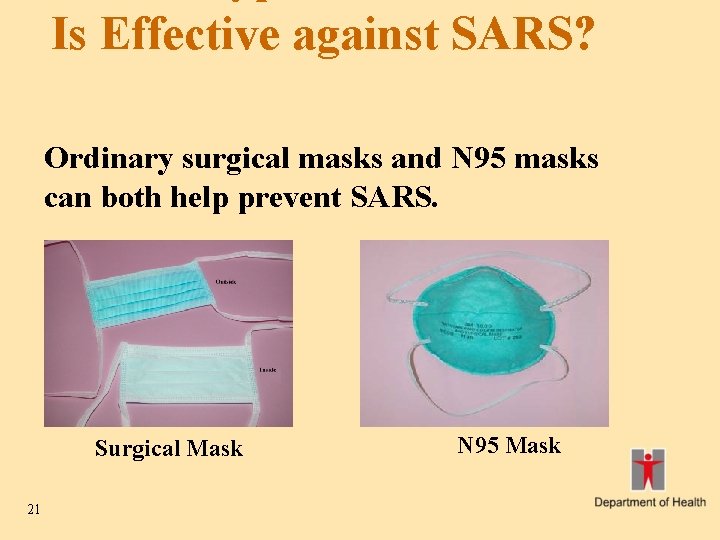 Is Effective against SARS? Ordinary surgical masks and N 95 masks can both help