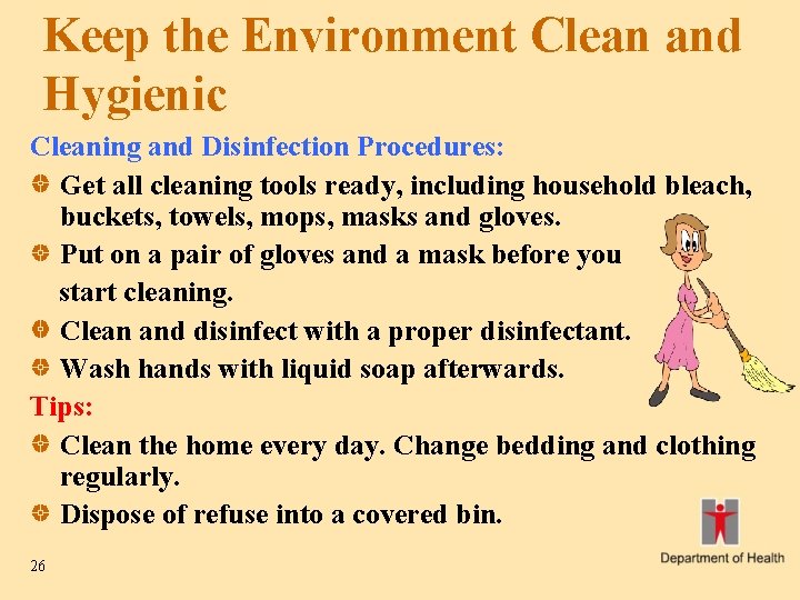 Keep the Environment Clean and Hygienic Cleaning and Disinfection Procedures: Get all cleaning tools