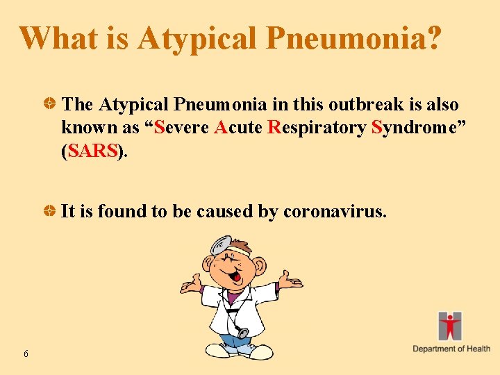 What is Atypical Pneumonia? The Atypical Pneumonia in this outbreak is also known as