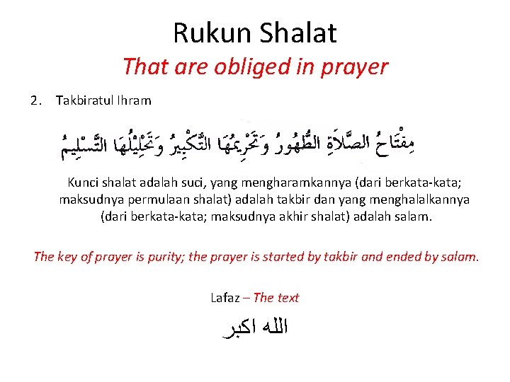 Rukun Shalat That are obliged in prayer 2. Takbiratul Ihram Kunci shalat adalah suci,